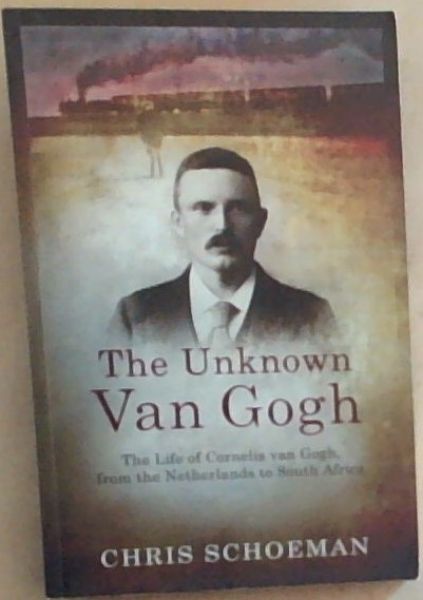 The Unknown Van Gogh: The Life of Cornelis van Gogh