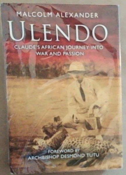 Ulendo: Claude's African Journey into War and Passion (signed)