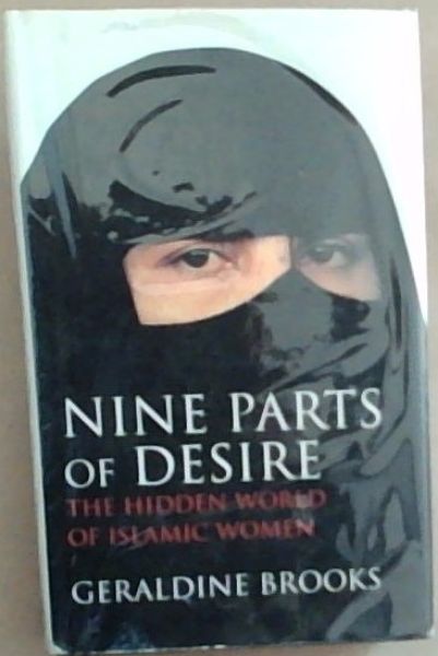 Nine Parts of Desire ; The Hidden World of Islamic Women