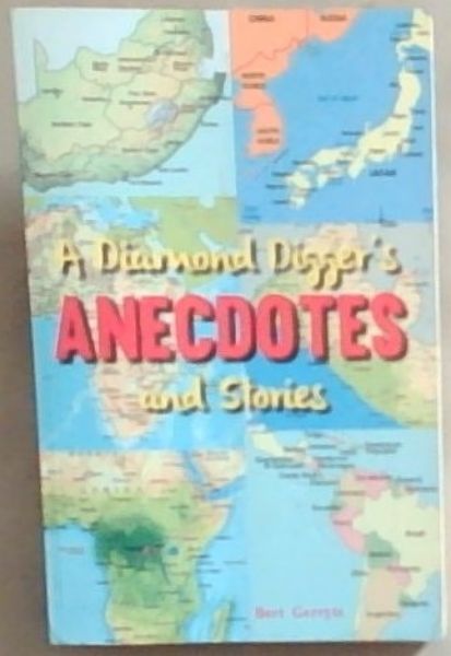 A Diamond Digger's Anecdotes And Stories