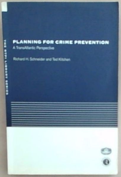 Planning for Crime Prevention: A Transatlantic Perspective (RTPI Library Series)