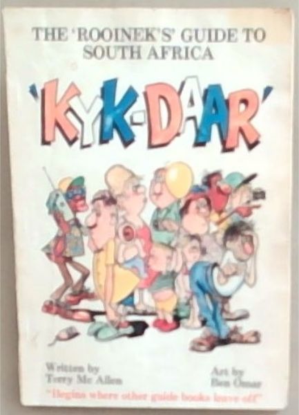 Kyk-Daar: The 'Rooinek's' Guide to South Africa