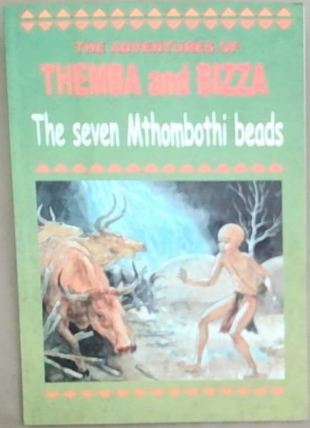 The Seven Mthombothi Beads (The adventures of Themba & Bizza)