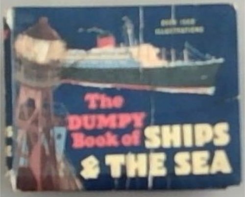The Dumpy Book Of Ships And The Sea