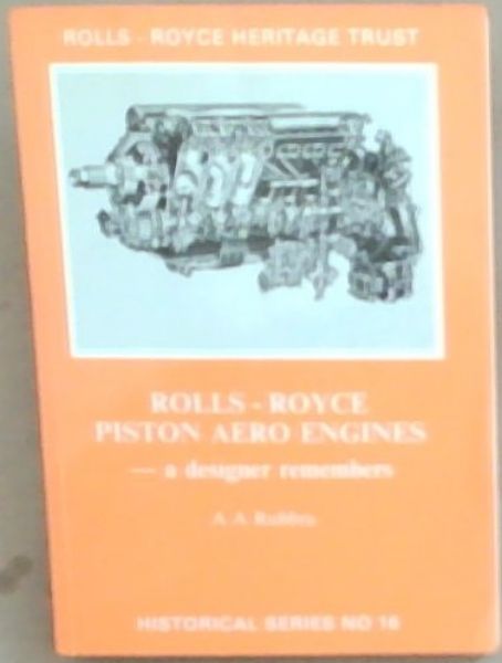 Rolls-Royce piston aero engines: A designer remembers (Historical series Number 16)