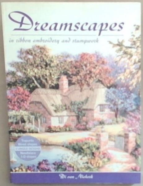 Dreamscapes in Ribbon Embroidery and Stumpwerk