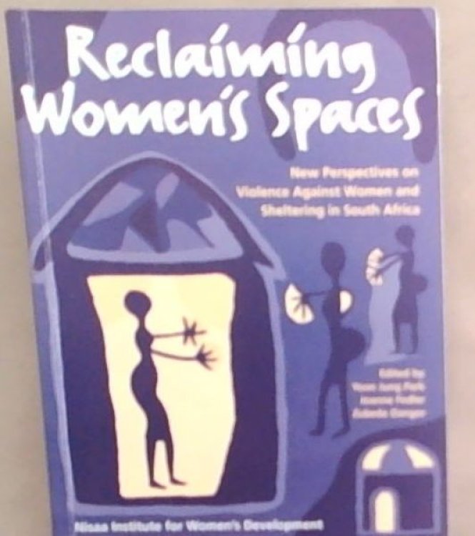 Reclaiming Women's Spaces: New Perspectives on Violence Against Women and Sheltering in South Africa