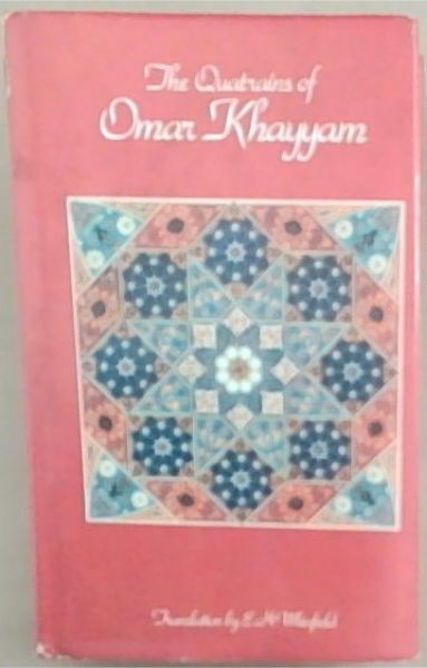The Quatrains of Omar Khayyam