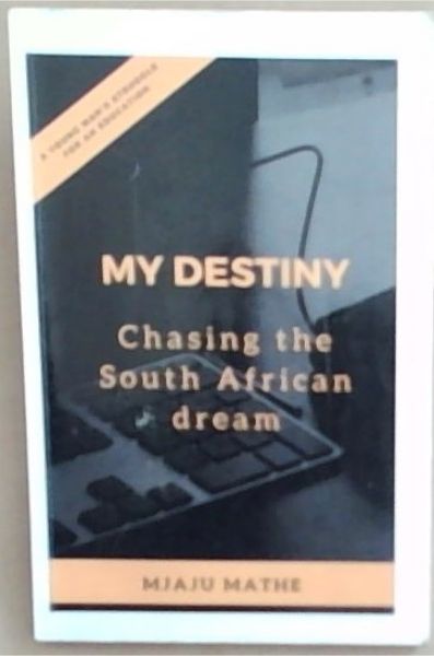 My Destiny: Chasing the South African Dream