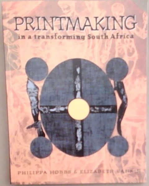 Image for Printmaking in a Transforming South Africa Printmaking in a Transforming South Africa