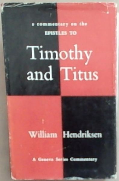 A Commentary on the Epistles to Timothy and Titus