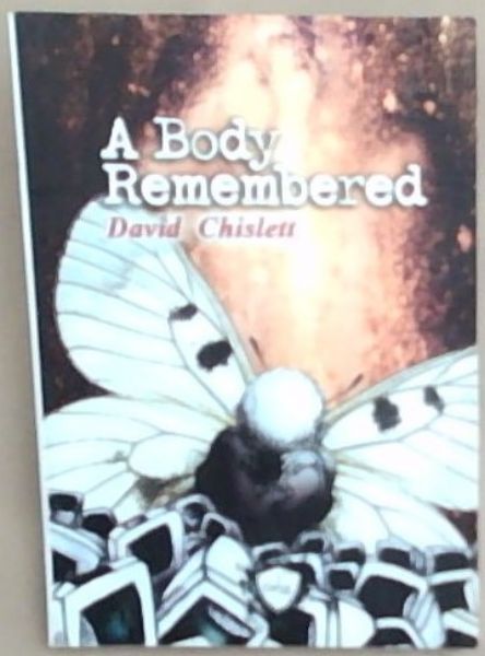 A Body Remembered [signed]
