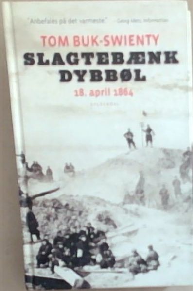 Slagtebnk Dybbl - 18. april 1864 - historien om et slag