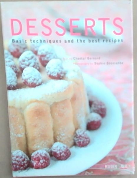 Desserts: Basic Techniques And the Best Recipes