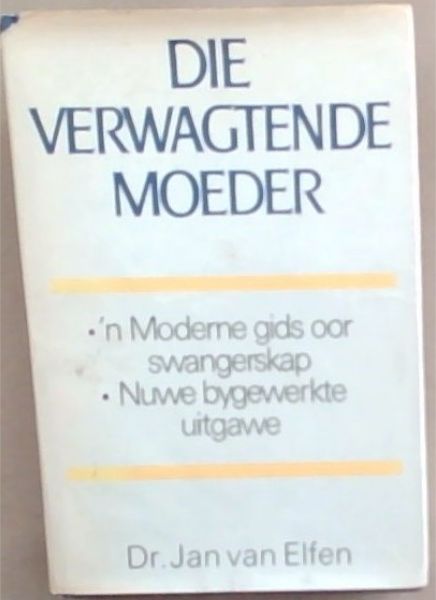 Die Verwagtende Moeder: 'n Moderne gids oor swangerskap