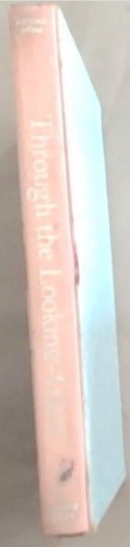 Through the Looking-Glass , and what Alice found there