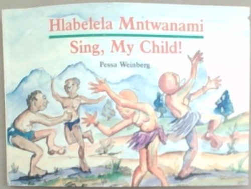 Hlabelela Mntwanami: Sing, My Child!