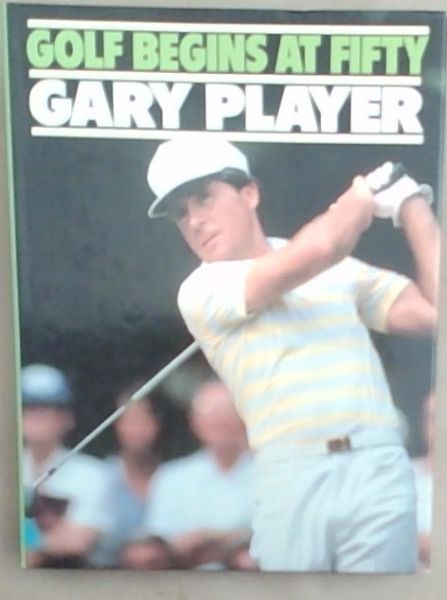 Golf Begins at 50: Playing the Lifetime Game Better Than Ever