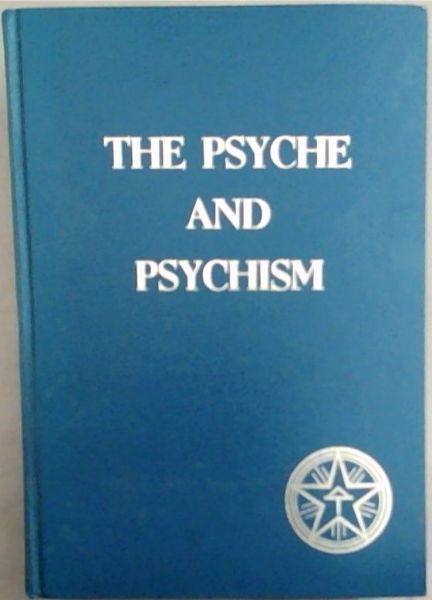 The Psyche and Psychism Volume 2