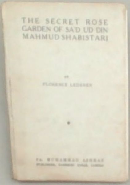 The Secret Rose Garden of Sa'd Ud Din Mahmud Shabistari