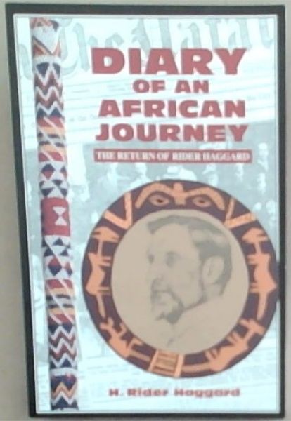 Diary of an African Journey: The Return of Rider Haggard