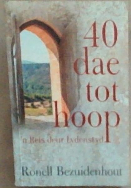 40 Dae tot Hoop: n Reis deur Lydenstyd
