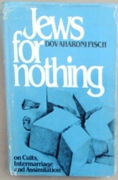 Jews for Nothing: On Cults, Intermarriage and Assimilation