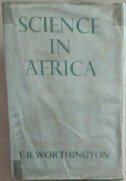 Science in Africa: A Review of Scientific Research Relating to Tropical and Southern Africa