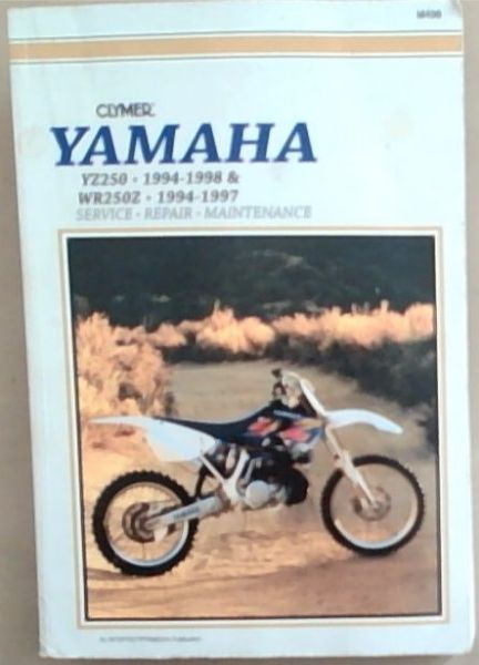 Clymer Yamaha YZ250 1994-1998 : WR250Z . 1994 - 1997 (CLYMER MOTORCYCLE REPAIR)