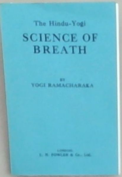 The Hindu -Yogi Science of Breath