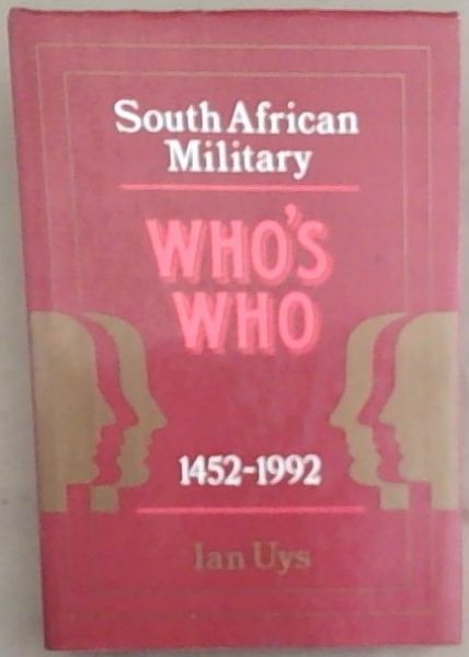 South African military whos who, 1452-1992