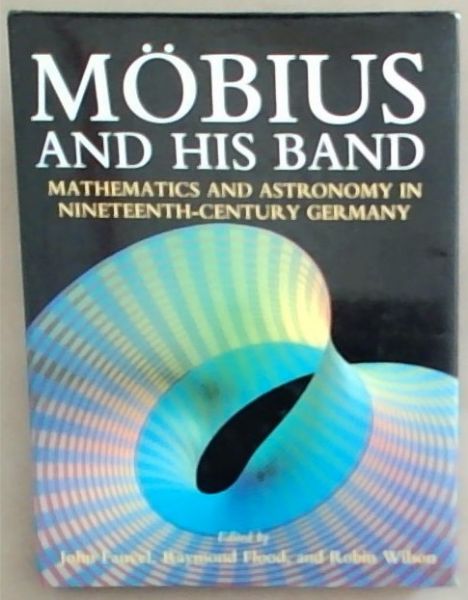 Mobius and his Band: Mathematics and Astronomy in Nineteenth-Century Germany