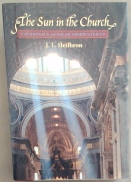 The Sun in the Church: Cathedrals as Solar Observatories