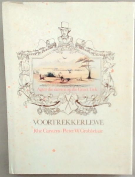 Voortrekkerlewe: Agter die skerms op die Groot Trek