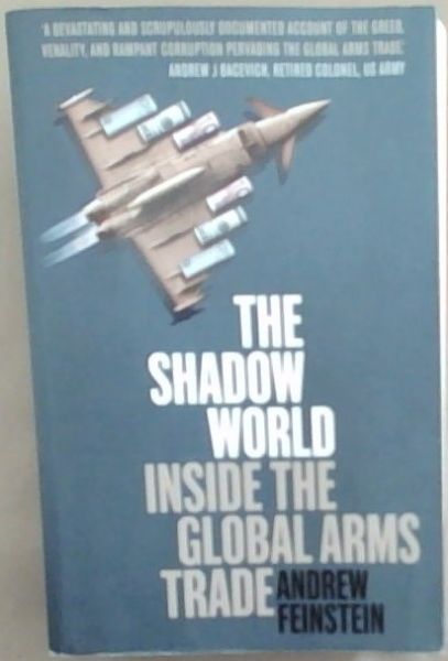 The shadow world: inside the global arms trade