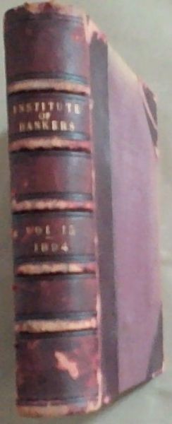 Journal of the Institute of Bankers Volume XV Year 1894