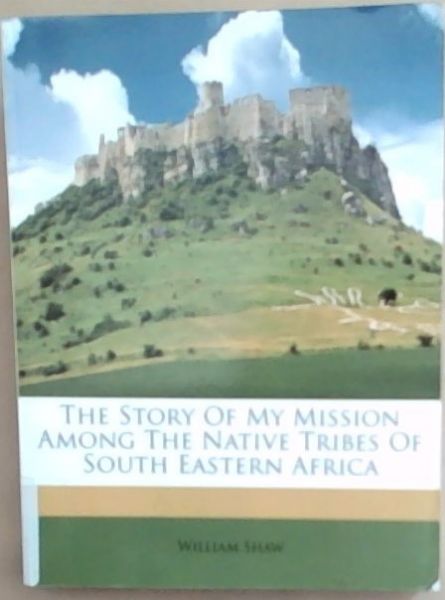 The Story Of My Mission Among The Native Tribes