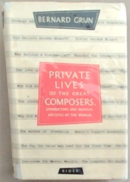 Private Lives of the Great Composers, conductors and musical artistes of the world