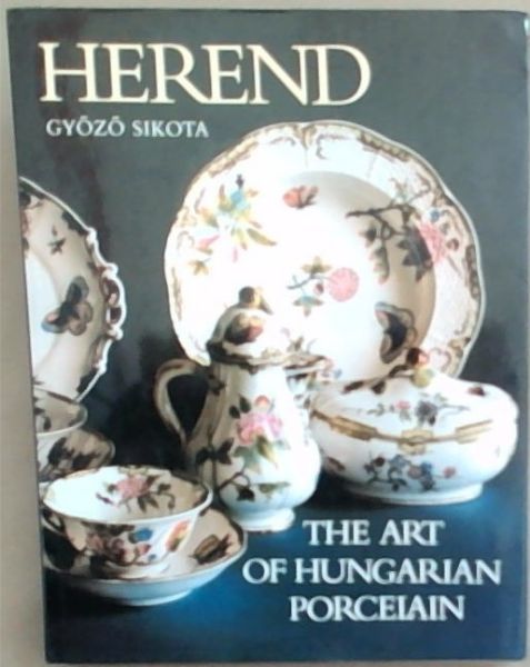 Herend, the art of Hungarian porcelain