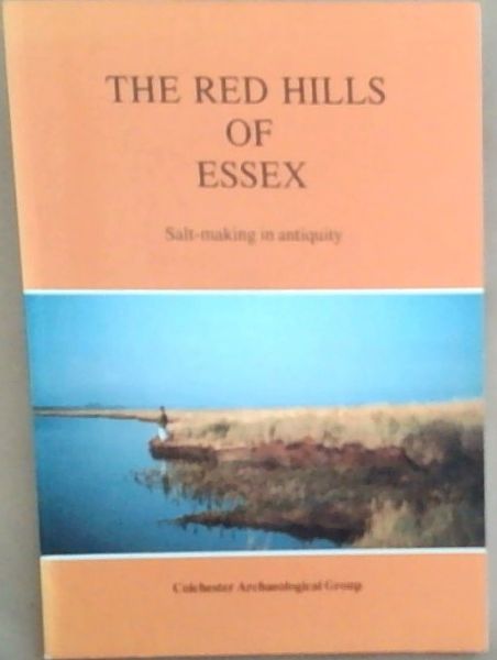 The Red Hills of Essex: Salt-making in Antiquity