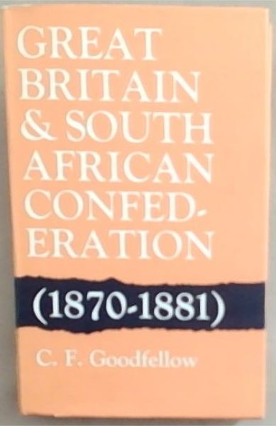 Great Britain and South African Confederation 1870 - 1881