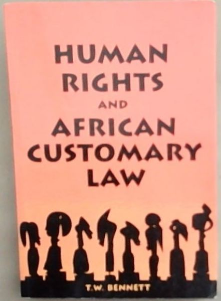 Human rights and African customary law under the South African Constitution