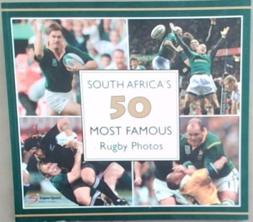 South Africa's 50 Most Famous Rugby Photos