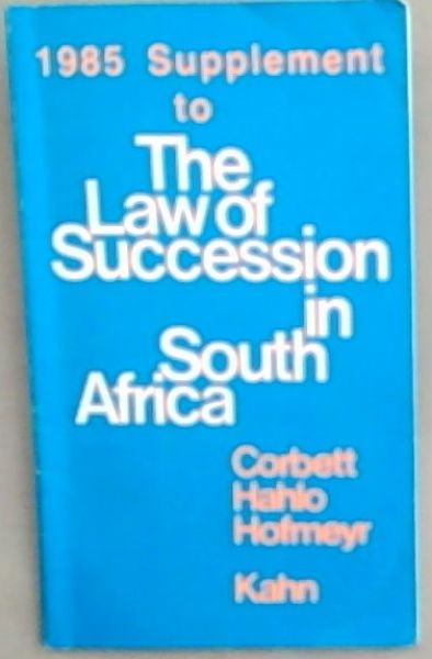 1985 supplement to The Law of Succession in South Africa