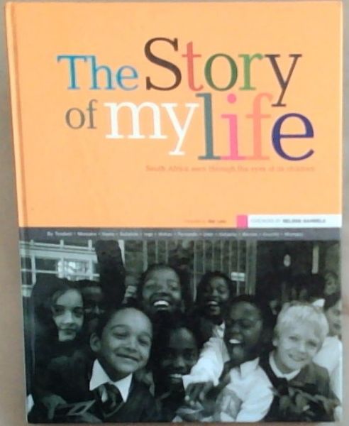 The Story of My Life: South Africa Seen Through the Eyes of Its Children