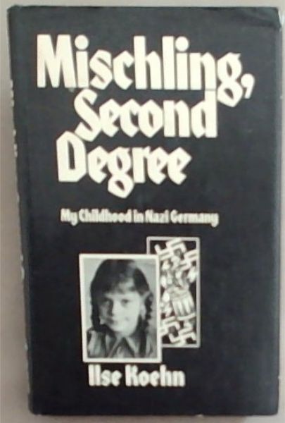 Mischling, second degree: my childhood in Nazi Germany