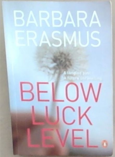 Below Luck Level: A Tangled Past. A Future Unravelling