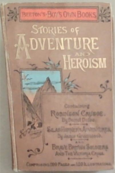 Beeton's Boys Own Books: Stories of Adventure and Heroism