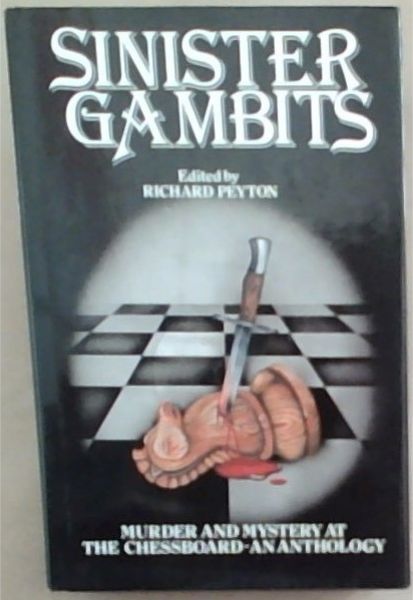Sinister Gambits: Chess Stories of Murder and Mystery