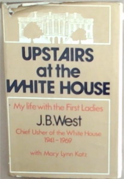 Upstairs at the White House: My Life with the First Ladies